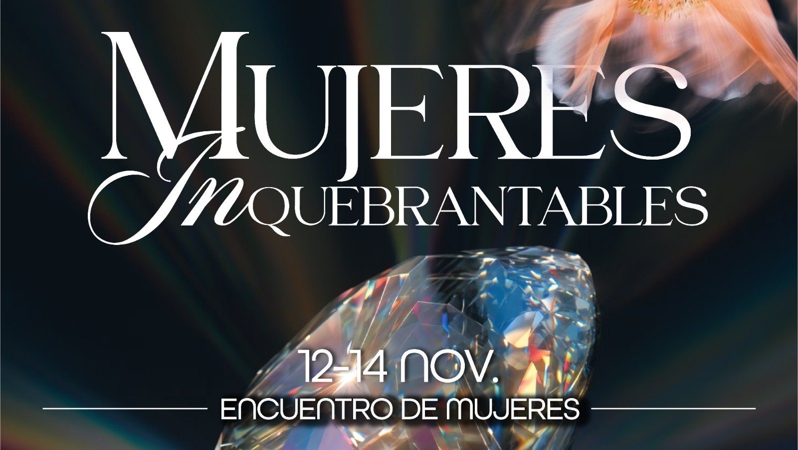 Encuentro de mujeres inquebrantables, del 12 al 14 de noviembre
